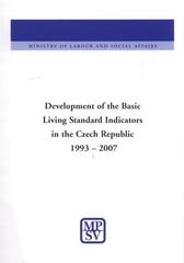 kniha Development of the basic living standard indicators in the Czech Republic 1993-2007, Ministry of Labour and Social Affairs Czech Republic 2008