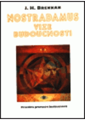 kniha Nostradamus vize budoucnosti : pravdivá proroctví budoucnosti, Votobia 1996