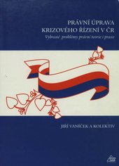 kniha Právní úprava krizového řízení v ČR vybrané problémy právní teorie i praxe, Eurolex Bohemia 2006