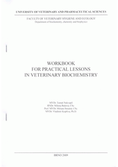 kniha Workbook for practical lessons in veterinary biochemistry, Veterinární a farmaceutická univerzita Brno 2008