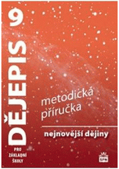 kniha Dějepis 9 pro základní školy metodická příručka - nejnovější dějiny., SPN 2010