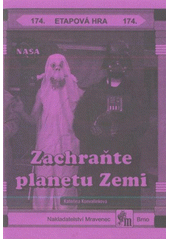 kniha Zachraňte planetu Zemi etapová táborová hra, Mravenec 2011