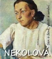 kniha Augusta Nekolová Sen o ženě, vlasti a umění, Galerie moderního umění Hradec Králové 2013