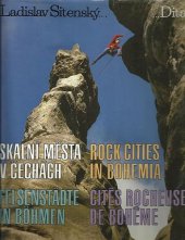 kniha Skalní města v Čechách  Felsenstädte in Böhmen = Rock Cities in Bohemia = Cités rocheuses de Bohême, Dita 1994
