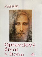 kniha Opravdový život v Bohu 4. - Seš. 46-58, Matice Cyrillo-Methodějská 2007