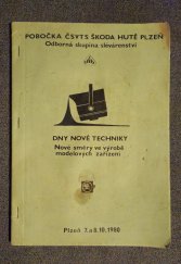 kniha Dny nové techniky Nové směry ve výrobě modelových zařízení, Plzeň 7. a 8.10.1980 : sborník přednášek, Pobočka ČSVTS Škoda Hutě 1980