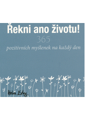 kniha Řekni ano životu!  365 pozitivních myšlenek na každý den, Slovart 2021