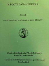 kniha K pocte Jána Cikkera Zborník z muzikologickej konferencie v rámci BHS 2001, STIMUL 2002