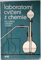 kniha Laboratorní cvičení z chemie pro střední odborná učiliště, SPN 1984