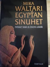 kniha Egypťan Sinuhet Patnáct knih ze života lékaře, Český klub 2014