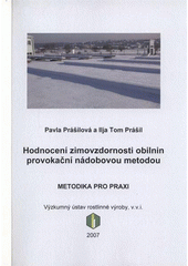 kniha Hodnocení zimovzdornosti obilovin provokační nádobovou metodou, Výzkumný ústav rostlinné výroby 2007