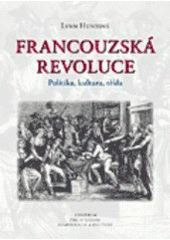 kniha Francouzská revoluce politika, kultura, třída, Centrum pro studium demokracie a kultury 2007