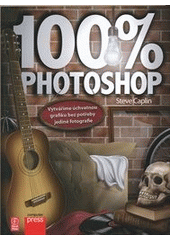 kniha 100% Photoshop vytváříme úchvatnou grafiku bez potřeby jediné fotografie, CPress 2012
