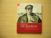 kniha Čest je víc než život plukovník Josef Jiří Švec, československé legie a sokolství, Sokolská župa plk. Švece 2008