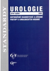 kniha Urologie doporučené diagnostické a léčebné postupy u urologických nádorů, Galén 2003