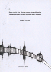 kniha Geschichte der deutschsprachigen Literatur des Mittelalters in den böhmischen Ländern, Univerzita Palackého v Olomouci 2009