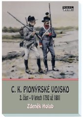 kniha C. K. pionýrské vojsko 2. část V letech 1792 až 1801, Mare-Czech 2018