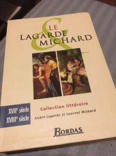 kniha LE LAGARDE MICHARD XVII e siecle, XVIIIe siecle Les grands auteurs francais , Bordas 2004