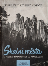 kniha Skalní města u Teplic nad Metují a Adršpachu, Sportovní a turistické nakladatelství 1957