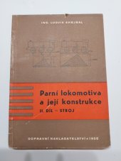 kniha Parni lokomotiva a její konstrukce  II.dil - stroj , Dopravní nakladatelství 1958