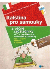 kniha Italština pro samouky a věčné začátečníky : [doma i ve třídě zábavně a zajímavě], Edika 2013