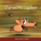 kniha O prasátku Lojzíkovi – Jak vycvičit vrabce, Petrkov 2015