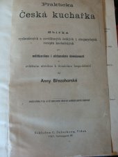 kniha Praktická Česká kuchařka Sbírka vyzkoušených a osvědčených českých i cizojazyčných receptů kuchařských pro měšťanskou i občanskou domácnost se zvláštním zřetelem k domácímu hospodářství, Daherkow 1902