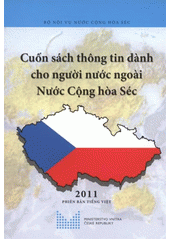 kniha Cuốn sách thông tin dành cho người nước ngoài - Nước Cộng hòa Séc, Bộ nội vụ Nưởc Cộng hòa Séc xuắt bán 2011