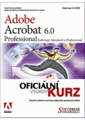 kniha Adobe Acrobat 6.0 Professional oficiální výukový kurz, Softpress 2004