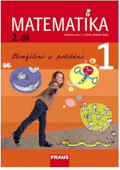 kniha Matematika pro 1. ročník základní školy, Fraus 2007