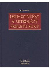 kniha Osteosyntézy a artrodézy skeletu ruky, Grada 2012