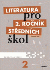 kniha Literatura pro 2. ročník středních škol zkrácená verze. - pracovní sešit, Didaktis 2011