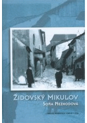 kniha Židovský Mikulov, Matice moravská 2006