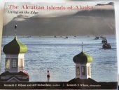 kniha The Aleutian Islands of Alaska Living on the edge, Iniversity of Alaska Press 2008