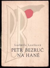 kniha Petr Bezruč na Hané K osmdesátinám básníkovým hrst vzpomínek na jeho příchod na Hanou, Svaz národní revoluce, odbočka Černý Lev 1947