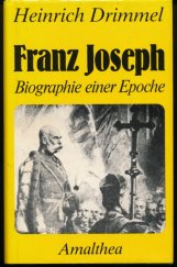 kniha Franz Joseph Biographie einer Epoche, Amalthea 1992