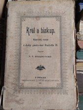 kniha Král a biskup Historický román z doby panování Rudolfa II., J.Otto 1891