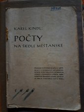 kniha Počty na škole měšťanské přehled početního učiva měšť. školy a jednoroč. učebného kursu podle nových učebných osnov vydaných výnos. ministerstva školství a nár. osvěty ze dne 27. července 1939, č. 98.000-I, K. Kindl 1940