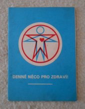 kniha Denně něco pro zdraví!, Ústav zdravotní výchovy 1984