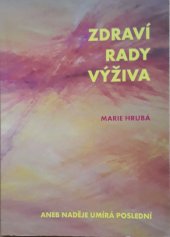 kniha Zdraví, rady, výživa Aneb naděje umírá poslední, Polypress 2003