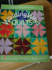 kniha Winding Ways Quilts a practically Pinles Approach, CAT Publishing 2004