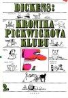 kniha Kronika Pickwickova klubu 2. zápisy dochované z pozůstalosti Pickwickova klubu, které obsahují věrné vylíčení všeho putování, nebezpečenství, cest a šprýmovného počínání dopisujících členů tohoto klubu, Odeon 1973