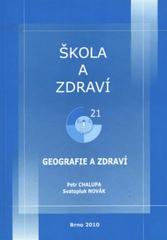 kniha Škola a zdraví pro 21. století, 2010 geografie a zdraví, Masarykova univerzita ve spolupráci s MSD 2010