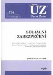 kniha Sociální zabezpečení státní sociální podpora, sociální péče, sociální služby, pomoc v hmotné nouzi, životní a existenční minimum, působnost v jednotlivých orgánech : podle stavu k 3.8.2009, Sagit 2009