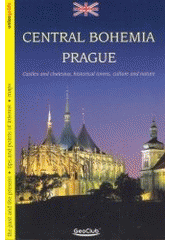 kniha Central Bohemia, Prague castles and chateaux, historical towns, culture and nature, Unios CB 2003