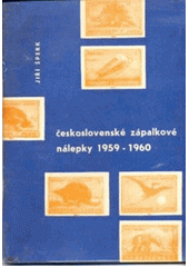 kniha Československé zápalkové nálepky 1959 - 1960, Tisková, ediční a propagační služba ministerstva místního hospodářství 1961