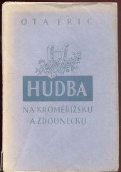 kniha Hudba na Kroměřížsku a Zdounecku. První díl, - Slovník, Osvětové sbory na Kroměřížsku a Zdounecku 1941