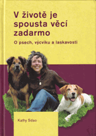 kniha V životě je spousta věcí zadarmo O psech, výcviku a laskavosti, Plot 2013