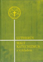 kniha Lutherův malý katechizmus s výkladem, Slezská církev evangelická 1995