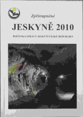 kniha Zpřístupněné jeskyně 2010 ročenka Správy jeskyní České republiky, Správa jeskyní České republiky 2011